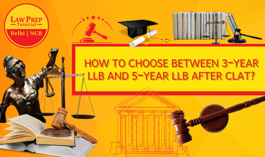 How to Choose Between 3-Year LLB and 5-Year LLB After CLAT?