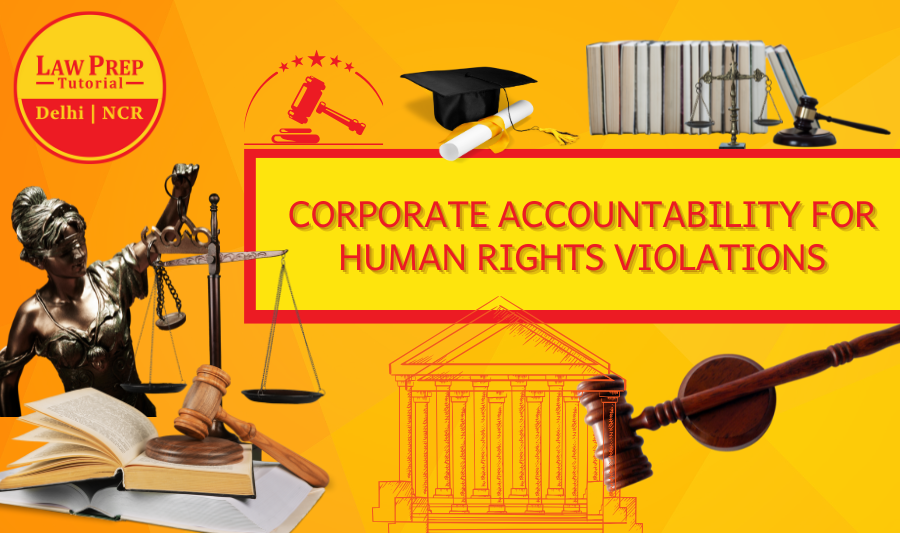 Corporate Accountability for Human Rights Violations