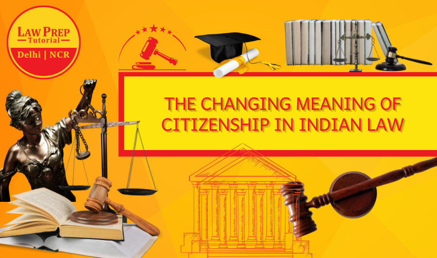 The Changing Meaning of Citizenship in Indian Law